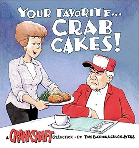 Your Favorite . . . Crab Cakes! (Crankshaft Collections)