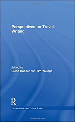 Perspectives on Travel Writing (Studies in European Cultural Transition, Band 19)