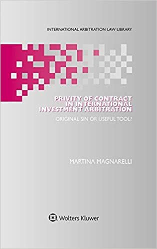 Privity of Contract in International Investment Arbitration: Original Sin or Useful Tool? indir