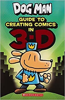 Pilkey, D: Dog Man: Guide to Creating Comics in 3-D indir