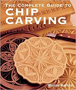 Complete Guide to Chip Carving, The