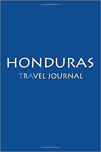 Travel Journal Honduras: Notebook Journal Diary, Travel Log Book, 100 Blank Lined Pages, Perfect For Trip, High Quality Planner