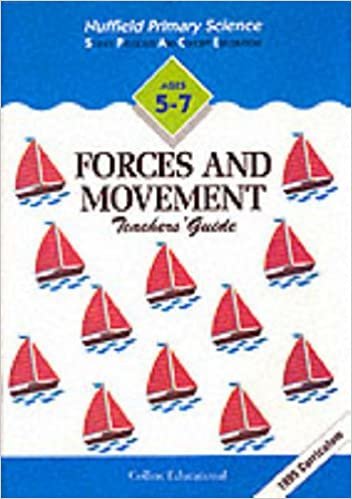 Teacher's Guides Ages 5-7: Forces and Movement (Nuffield Primary Science, Band 12): Key Stage 1