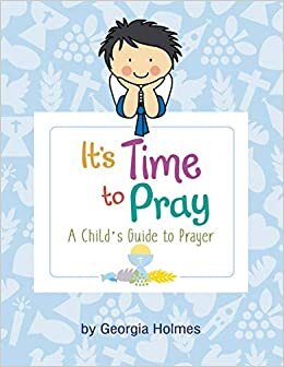 It's Time to Pray: A Child's Guide to Prayer indir
