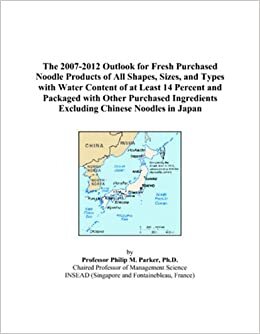 The 2007-2012 Outlook for Fresh Purchased Noodle Products of All Shapes, Sizes, and Types with Water Content of at Least 14 Percent and Packaged with ... Excluding Chinese Noodles in Japan