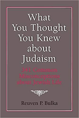 What You Thought You Knew about Judaism: 341 Common Misconceptions about Jewish Life