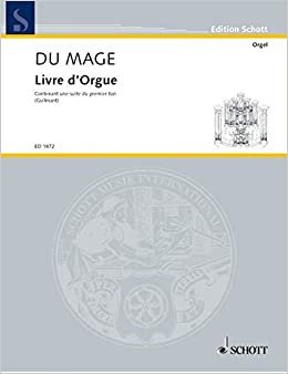 Livre d'Orgue: Contenant une Suite du premier ton. Orgel. (Edition Schott)