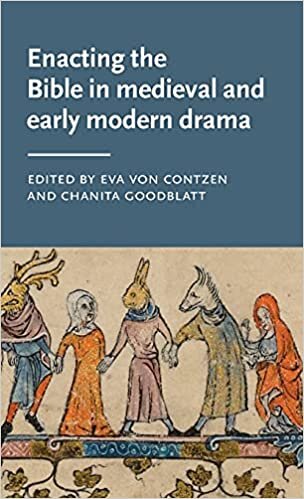 Enacting the Bible in Medieval and Early Modern Drama (Manchester Medieval Literature and Culture)
