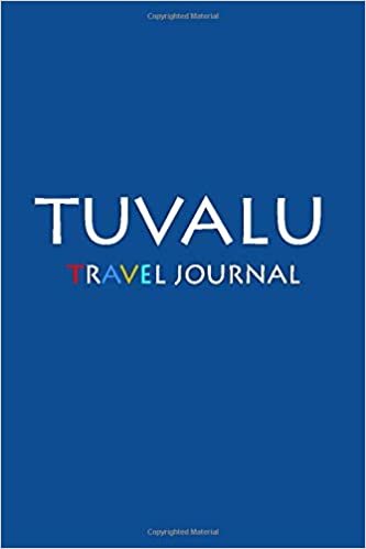 Travel Journal Tuvalu: Notebook Journal Diary, Travel Log Book, 100 Blank Lined Pages, Perfect For Trip, High Quality Planner
