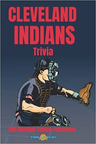 Cleveland Indians Trivia: 500 Multiple Choice Questions