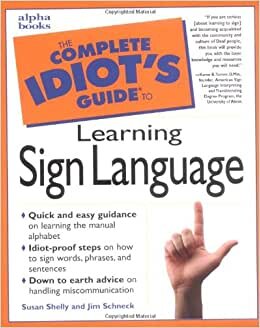 Complete Idiot's Guide to Learning Sign Language (The Complete Idiot's Guide)