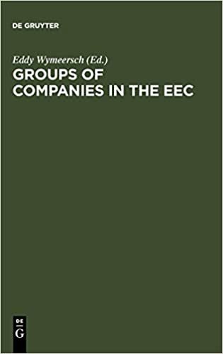 Groups of Companies in the EEC: A Survey Report to the European Commission on the Law Relating to Corporate Groups in Various Member States indir