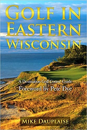 Golf in Eastern Wisconsin: A Destination Golf Course Guide