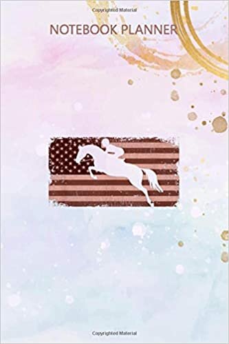 Notebook Planner Show Jumping Horse English Riding American Flag Design: Meal, Simple, Simple, Over 100 Pages, Budget, Daily Journal, Agenda, 6x9 inch indir