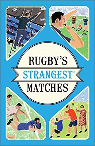 Rugby's Strangest Matches: Extraordinary but True Stories from Over a Century of Rugby indir