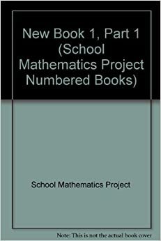 New Book 1, Part 1 (School Mathematics Project Numbered Books)