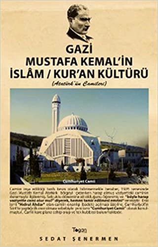 GAZİ MUSTAFA KEMALİN İSLAM KURAN KÜLTÜRÜ: Atatürk'ün Camileri indir