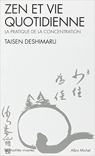 Zen Et Vie Quotidienne: La pratique de la concentration (Collections Spiritualites)