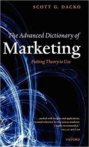 The Advanced Dictionary of Marketing: Putting Theory to Use indir