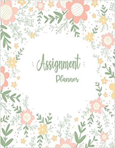Assignment Planner: Easy Way to Keep Track of All Learning Activities Daily And Weekly Assignment Planner For Student | Assignment Checklist | Flower Pattern Cover Design