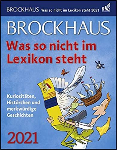 Brockhaus. Was so nicht im Lexikon steht 2021: Kuriositäten, Histörchen und merkwürdige Geschichten
