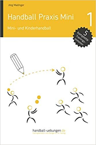 Mini- und Kinderhandball: Volume 1 (Handball Praxis Mini)