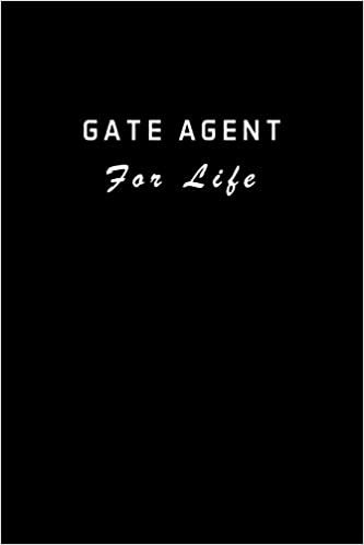 GATE AGENT FOR LIFE: Gate Agent Gifts - Blank Lined Notebook Journal – (6 x 9 Inches) – 120 Pages