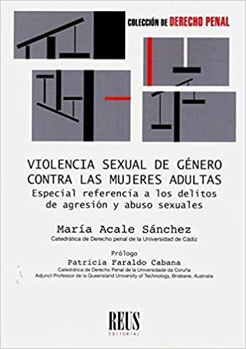Violencia sexual de género contra las mujeres adultas : especial referencia a los delitos de agresión y abuso sexuales indir
