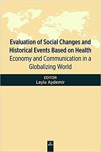 Evaluation Of Social Changes and Historical Events Based on Health: Ecomany and Communication in a Globalizing World