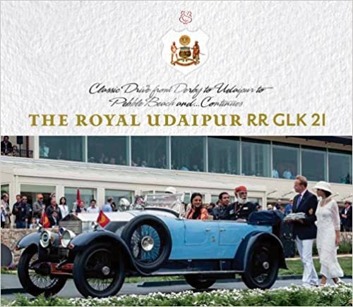 Royal Udaipur RR GL: Classic Drive from Derby to Udaipur to Pebble Beach and... Continues