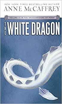 The White Dragon (Dragonriders of Pern Trilogy (Hardcover))