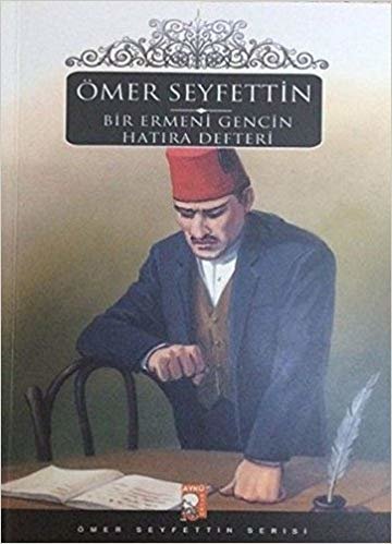 Bir Ermeni Gencin Hatıra Defteri: Ömer Seyfettin Serisi indir