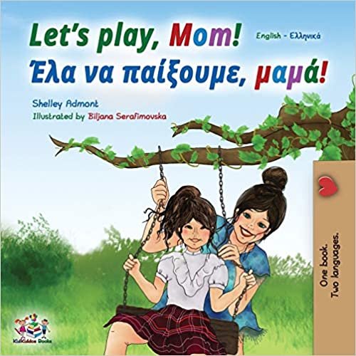 Let's play, Mom!: English Greek Bilingual Book (English Greek Bilingual Collection)