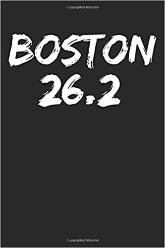 Boston 26.2: Cool Marathon Running Journal Logbook with Blank Pages & Motivational Runner Notebook Tracker to Record Time, Distance, Pace, & Heart Rate for Marathon Finishers