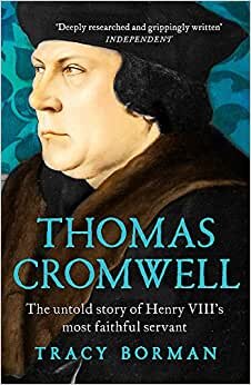 Thomas Cromwell: The untold story of Henry VIII's most faithful servant indir