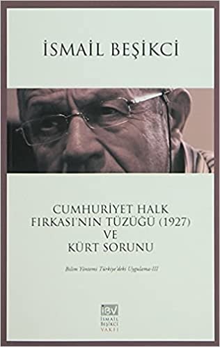 Cumhuriyet Halk Fırkasının Tüzüğü 1927 ve Kürt Sorunu: Bilim Yöntemi Türkiye'deki Uygulama-3