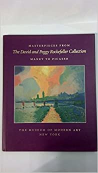 Masterpieces from the David and Peggy Rockefeller Collection: Manet to Picasso