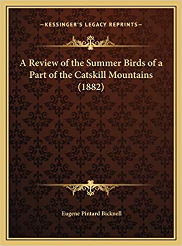 A Review of the Summer Birds of a Part of the Catskill Mountains (1882)