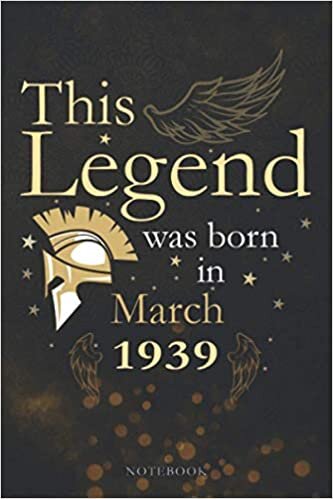 This Legend Was Born In March 1939 Lined Notebook Journal Gift: 114 Pages, Paycheck Budget, 6x9 inch, Appointment , PocketPlanner, Appointment, Monthly, Agenda