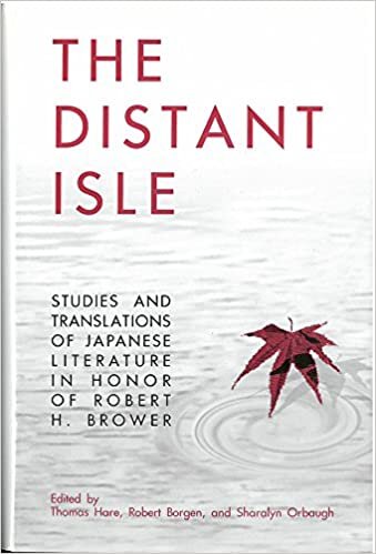 Distant Isle: Studies and Translations of Japanese Literature in Honor of Robert H. Brower (Michigan Monograph Series in Japanese Studies)
