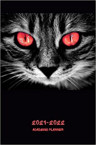 Academic Planner 2021-2022: Red Eye Cat July 2021 to June 2022 Student Planner - 52 Week Year Organizer – 6” x 9” 107 pages. Black & White Cat Diary Planner 2021-2022