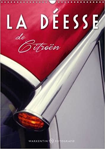 La Deesse de Citroen 2016: Le modele D, soit "La Deesse" ou la DS de Citroen (Calvendo Mobilite)