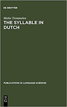The Syllable in Dutch (Publications in Language Sciences)