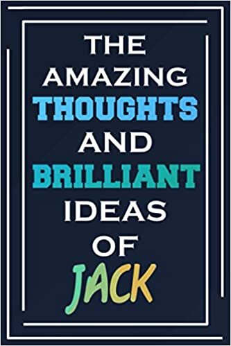 The Amazing Thoughts And Brilliant Ideas Of Jack: Blank Lined Notebook indir