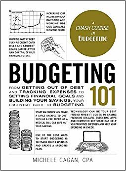 Budgeting 101: From Getting Out of Debt and Tracking Expenses to Setting Financial Goals and Building Your Savings, Your Essential Guide to Budgeting indir