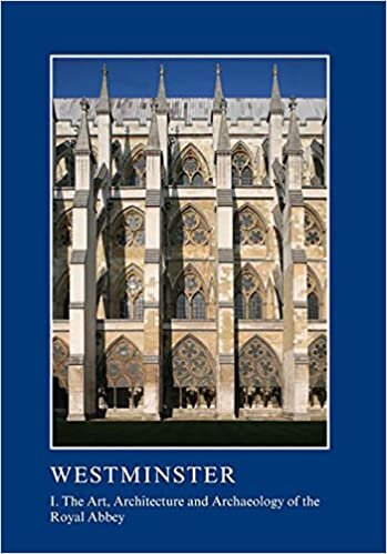 Westminster Part I: The Art, Architecture and Archaeology of the Royal Abbey (The British Archaeological Association Conference Transactions) indir