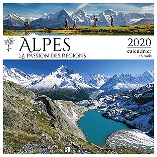 Calendrier Les Alpes 2020: La passion des régions (CALENDRIERS) indir