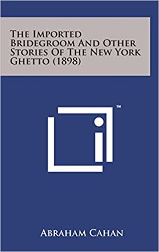 The Imported Bridegroom and Other Stories of the New York Ghetto (1898)