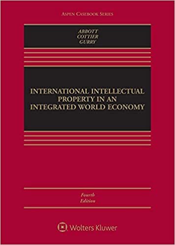 International Intellectual Property in an Integrated World Economy (Aspen Casebook)