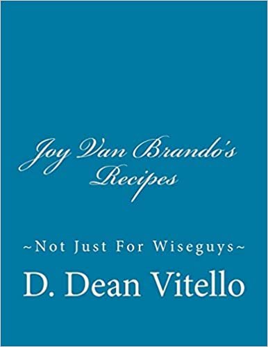 Joy Van Brando's Recipes: ~Not Just For Wiseguys~